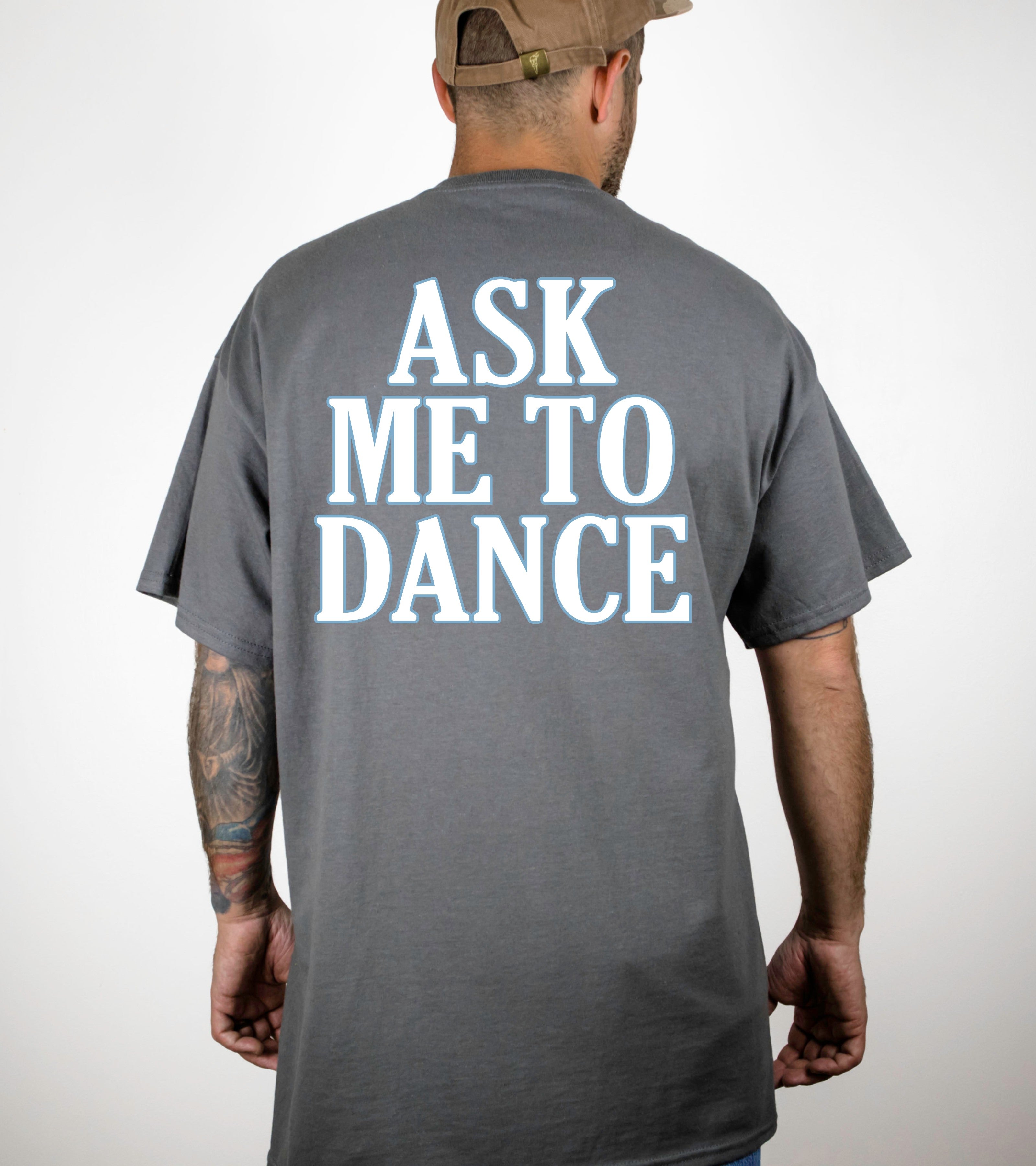 PREORDER JAN 10: Men’s ask me to dance; comfort colors